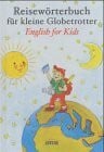 ohne Autor Reisewörterbuch für kleine Globetrotter, English for Kids