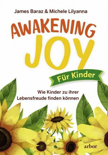 Bendner, Christine Awakening Joy für Kinder: Wie Kinder zu ihrer Lebensfreude finden können