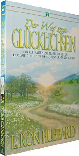 L. Ron Hubbard Der Weg zum Glücklichsein: Ein Leitfaden zu besserem Leben, der auf gesundem Menschenverstand