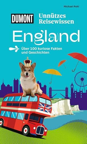 Pohl, Michael DUMONTs Unnützes Reisewissen England