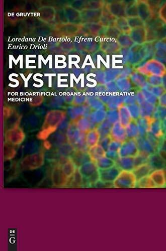Curcio, Efrem Membrane Systems: For Bioartificial Organs and Regenerative Medicine