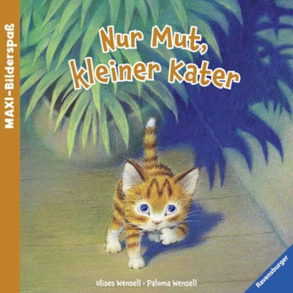 Wensell, Ulises Nur Mut, kleiner Kater (Maxi-Bilderspaß)