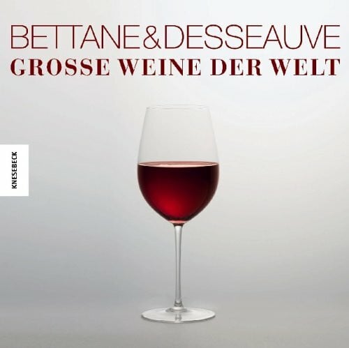 Desseauve, Thierry Grosse Weine der Welt