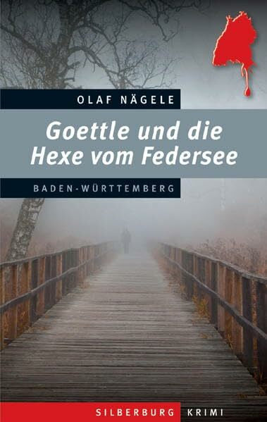 Nägele, Olaf Goettle und die Hexe vom Federsee: Ein Baden-Württemberg-Krimi