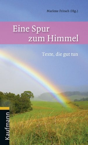 Fritsch, Marlene Eine Spur zum Himmel: Texte, die gut tun