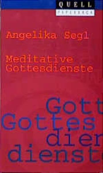 Segl, Angelika Meditative Gottesdienste