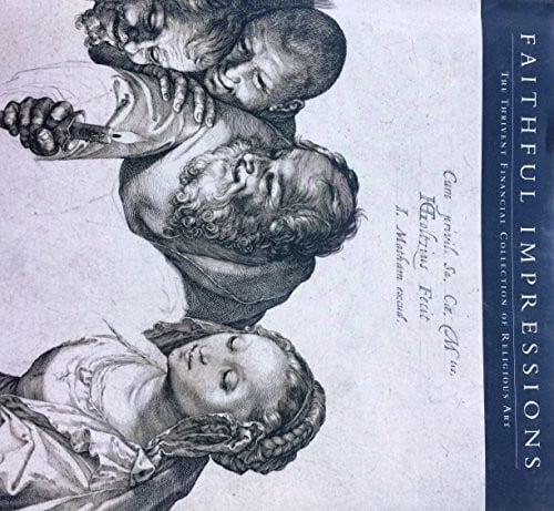 Faithful Impressions: The Thrivent Financial Collection of Religious Art