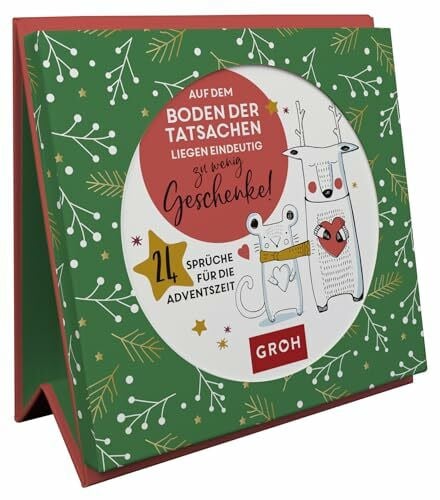Groh Verlag Auf dem Boden der Tatsachen liegen eindeutig zu wenig Geschenke! 24 Sprüche für die Adventszeit