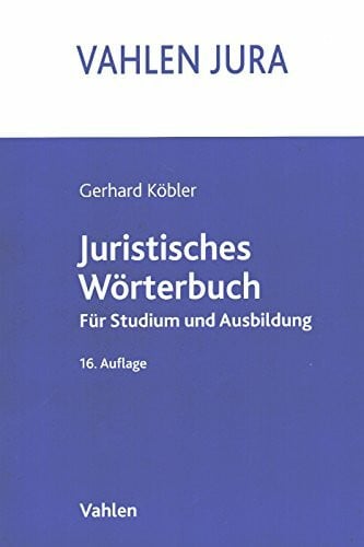 Köbler, Gerhard Juristisches Wörterbuch: Für Studium und Ausbildung