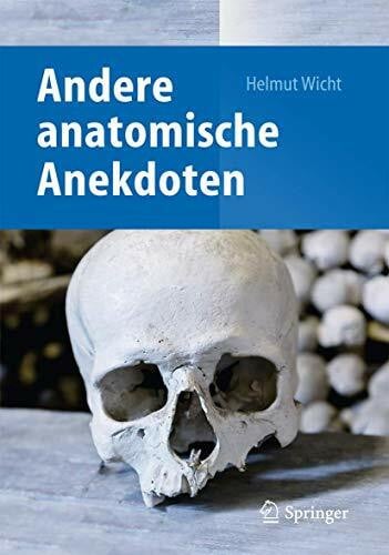 Wicht, Helmut Andere anatomische Anekdoten