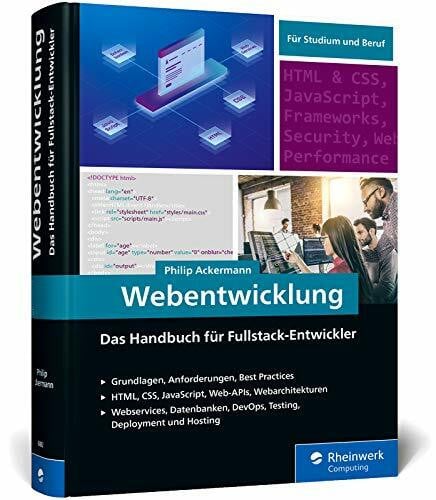Ackermann, Philip Webentwicklung: Das Handbuch für Fullstack-Entwickler. Über 600 Seiten Roadmap für die Webentwicklung