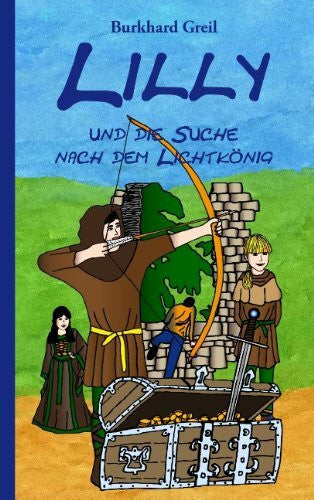 Greil, Burkhard Lilly Und Die Suche Nach Dem Lichtkonig