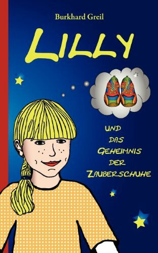 Greil, Burkhard Lilly Und Das Geheimnis Der Zauberschuhe
