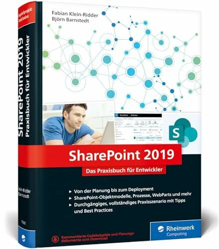 Barnstedt, Björn SharePoint 2019: Das Praxisbuch für SharePoint-Entwickler: Planung, Entwicklung, Deployment, Best Practices. Mit durchgängigem Praxisszenario