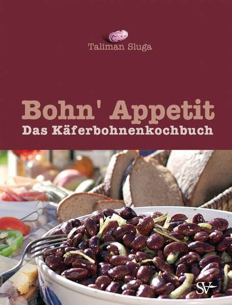 Sluga, Taliman E Bohn' Appetit: Das Käferbohnenkochbuch