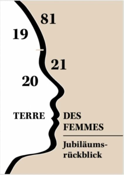 TERRE DES FEMMES e. V. TERRE DES FEMMES Jubiläumsrückblick 1981 - 2021
