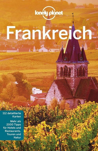 Williams, Nicola Lonely Planet Reiseführer Frankreich: Mehr als 2000 Tipps für Hotels und Restaurants, Touren und Natur