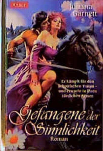 Garnett, Juliana Gefangene der Sinnlichkeit: Er kämpft für den schottischen Traum - und erwacht in ihren zärtlichen Armen (Knaur Taschenbücher. Romantische Romane)