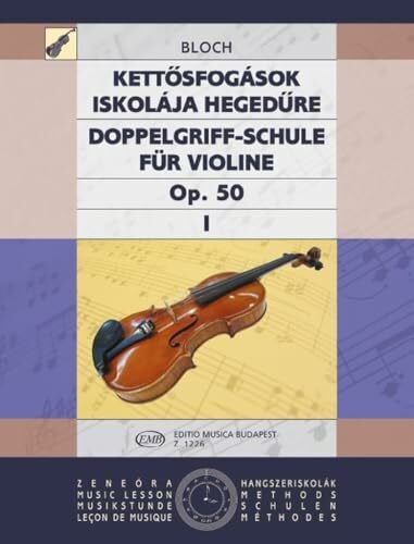 Bloch József DOPPELGRIFF-SCHULE I OP. 50 VOM ANFANG BIS ZUR HOC VIOLON