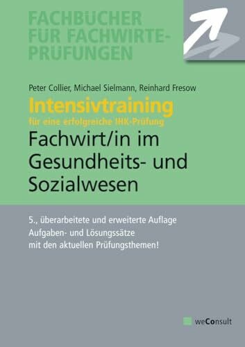 Sielmann, Michael Intensivtraining Gepr. Fachwirt im Gesundheits- und Sozialwesen: Aufgaben- und Lösungssätze mit den aktuellen Prüfungsthemen (Fachbücher für Fachwirte-Prüfungen)