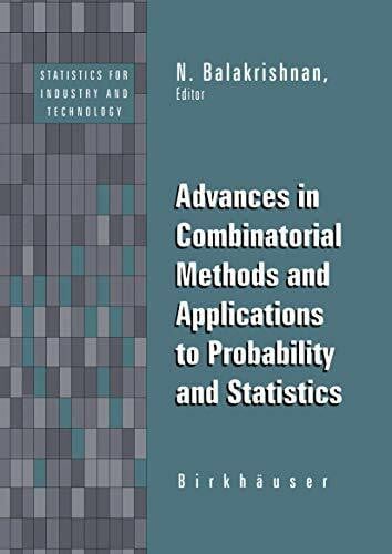 Balakrishnan, N. Advances in Combinatorial Methods and Applications to Probability and Statistics (Statistics for Industry and Technology)