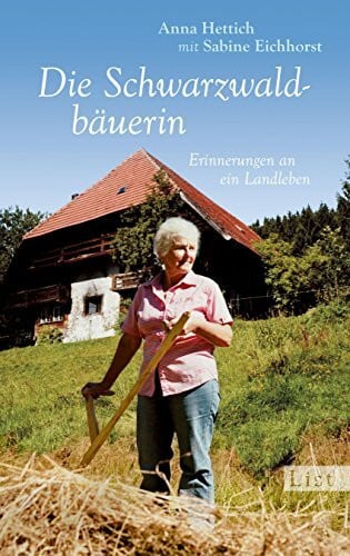 Eichhorst, Sabine Die Schwarzwaldbäuerin: Erinnerungen an ein Landleben