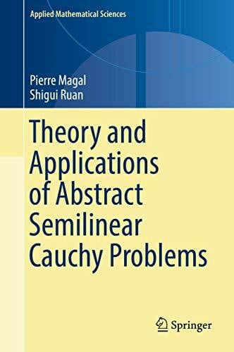 Ruan, Shigui Theory and Applications of Abstract Semilinear Cauchy Problems (Applied Mathematical Sciences, 201, Band 201)