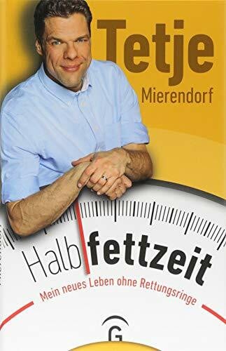 Mierendorf, Tetje Halbfettzeit: Mein neues Leben ohne Rettungsringe