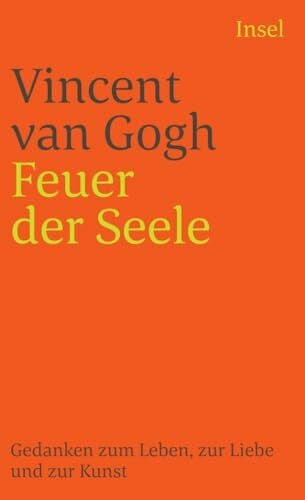 Michels-Wenz, Ursula Feuer der Seele: Gedanken zum Leben, zur Liebe und zur Kunst (insel taschenbuch)