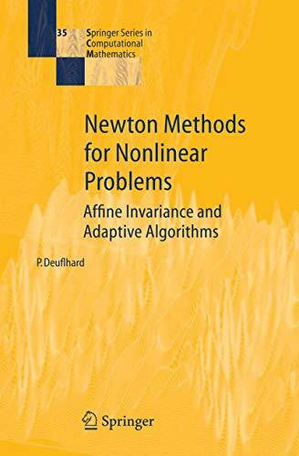 Deuflhard, Peter Newton Methods for Nonlinear Problems: Affine Invariance and Adaptive Algorithms (Springer Series in Computational Mathematics, 35, Band 35)