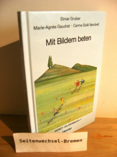 Sole Vendrell Carme und Marie... Gaudrat Gebet-Bilderbuch, Mit Bildern beten
