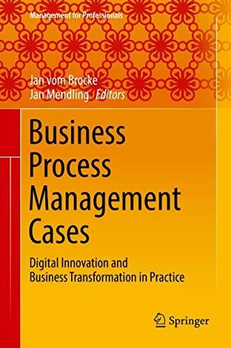Mendling, Jan Business Process Management Cases: Digital Innovation and Business Transformation in Practice (Management for Professionals)