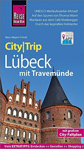 Fründt, Hans-Jürgen Reise Know-How CityTrip Lübeck mit Travemünde: Reiseführer mit Stadtplan und kostenloser Web-App
