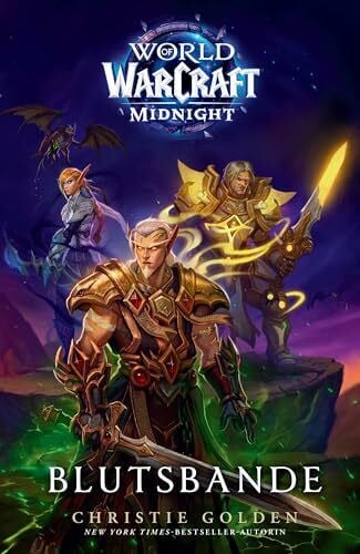 Golden, Christie World of Warcraft: Midnight – Blutsbande: Die offizielle Vorgeschichte zu WoW: Midnight