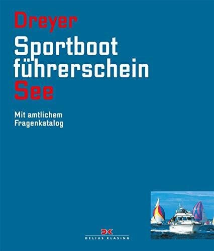 Rolf Dreyer Sportbootführerschein See: Mit amtlichem Fragenkatalog