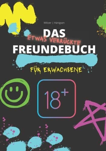 Hänigsen, Pia Andrea Das (etwas verrückte) Freundebuch für Erwachsene: Geschenkidee & Partyspaß