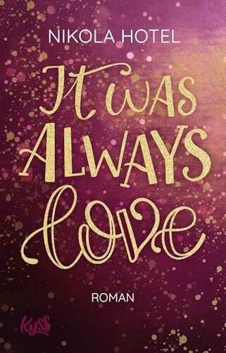 Hotel, Nikola It was always love: Roman (Die Blakely-Brüder, Band 2)