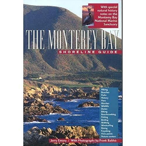 Emory, Jerry The Monterey Bay Shoreline Guide: Volume 1 (Uc Press/Monterey Bay Aquarium Series in Marine Conservation, Band 1)
