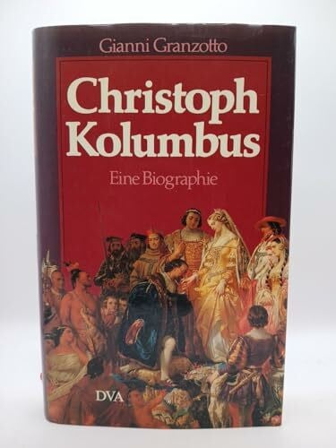 Gianni Granzotto Christoph Kolumbus. Eine Biographie