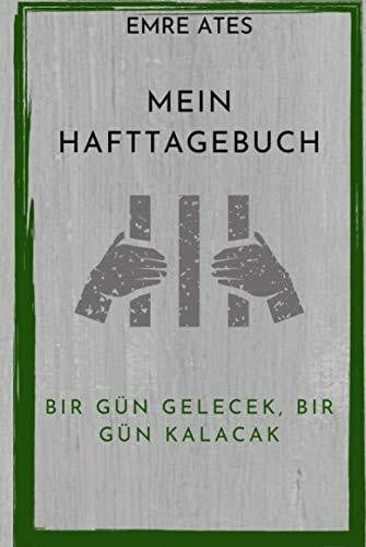 Ates, Emre Mein Hafttagebuch: 'Bir gün gelecek, bir gün kalacak'