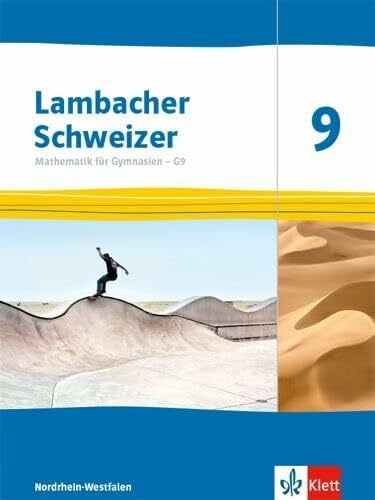 Klett Lambacher Schweizer Mathematik 9 - G9. Ausgabe Nordrhein-Westfalen: Schulbuch Klasse 9 (Lambacher Schweizer Mathematik G9. Ausgabe für Nordrhein-Westfalen ab 2019)