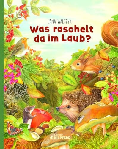 Jana Walczyk Was raschelt da im Laub?: Besuch in der Igel-WG
