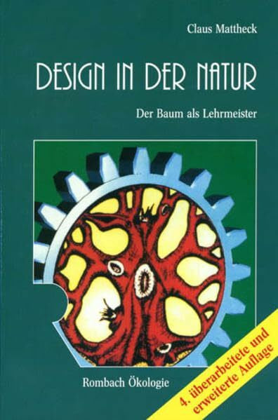 Mattheck, Claus Design in der Natur: Der Baum als Lehrmeister (Rombach Wissenschaft Ökologie)