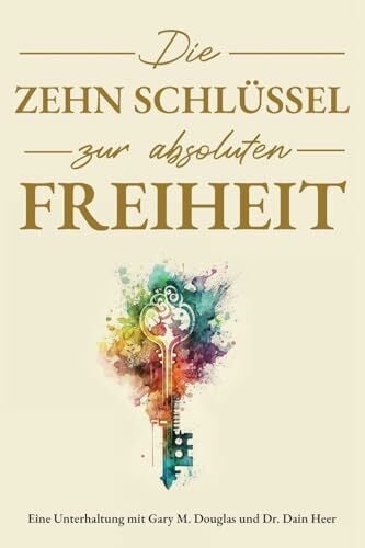 Heer, Dain Die Zehn Schlüssel zur absoluten Freiheit (German)