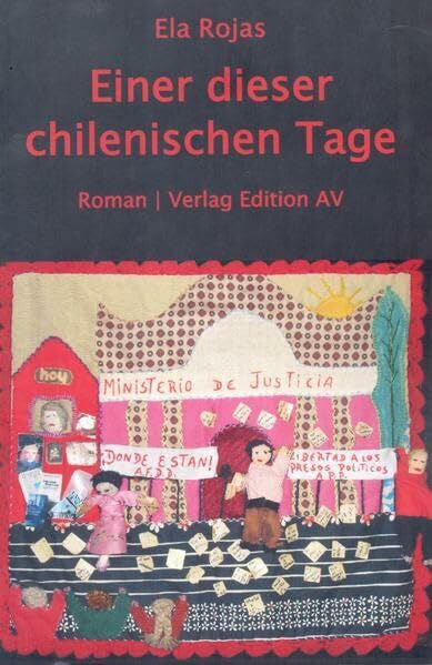 Rojas, Ela Einer dieser chilenischen Tage: Roman