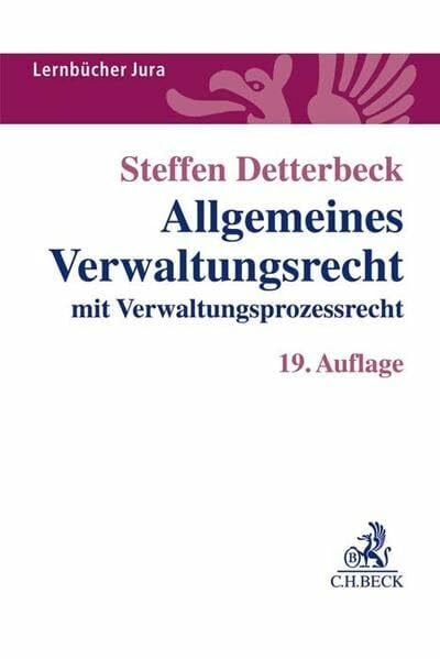 Detterbeck, Steffen Allgemeines Verwaltungsrecht: mit Verwaltungsprozessrecht (Lernbücher Jura)