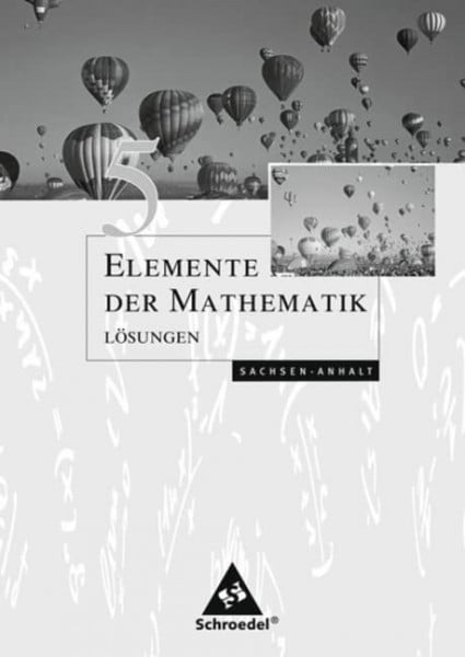 Suhr, Friedrich Elemente der Mathematik SI / Elemente der Mathematik SI - Ausgabe 2008 für Sachsen-Anhalt: Ausgabe 2008 für Sachsen-Anhalt / Lösungen 5