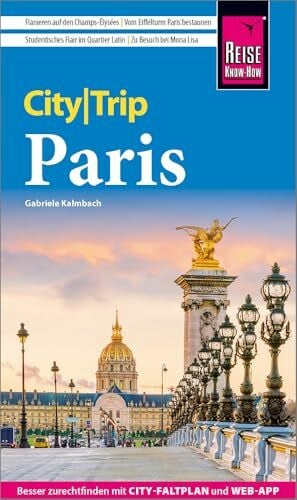 Kalmbach, Gabriele Reise Know-How CityTrip Paris: Reiseführer Paris mit Stadtplan und kostenloser Web-App
