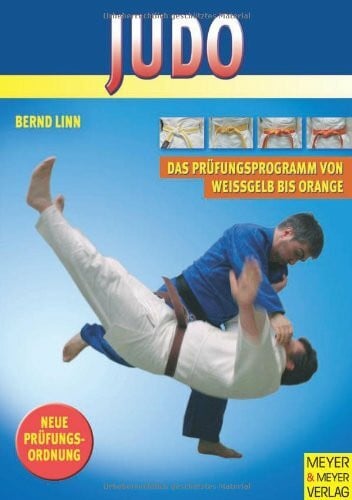 Linn, Bernd Judo - Das Prüfungsprogramm von weissgelb bis orange: Mit neuer Prüfungsordnung