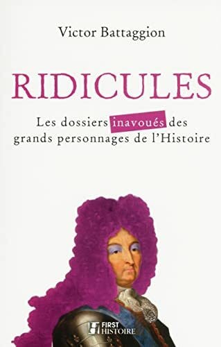 Baron, Pierre Ridicules: Les dossiers inavoues des grands personnages de l'histoire
